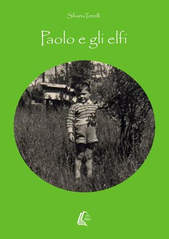 Paolo e gli elfi - Silvana Tonelli - Libro EBS Print 2016 | Libraccio.it