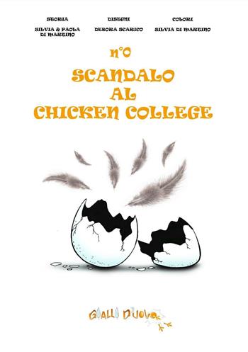 N°0 scandalo al Chicken College - Silvia Di Martino, Paola Di Martino - Libro EBS Print 2017 | Libraccio.it