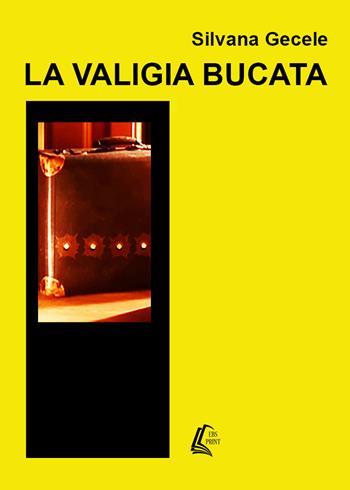 La valigia bucata - Silvana Gecele - Libro EBS Print 2017 | Libraccio.it