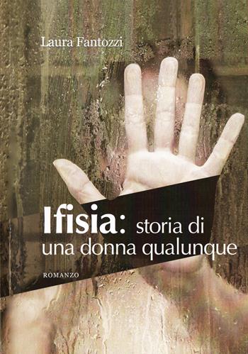 Ifisia. Storia di una donna qualunque - Laura Fantozzi - Libro EBS Print 2017 | Libraccio.it