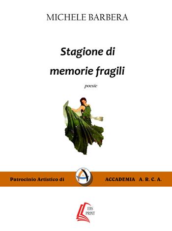 Stagione di memorie fragili. Nuova ediz. - Michele Barbera - Libro EBS Print 2018 | Libraccio.it