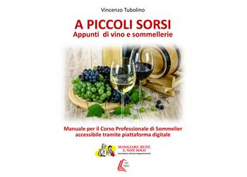 A piccoli sorsi. Nuova ediz. - Vincenzo Tubolino - Libro EBS Print 2018 | Libraccio.it
