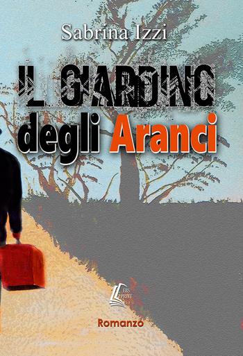 Il giardino degli aranci - Sabrina Izzi - Libro EBS Print 2018 | Libraccio.it