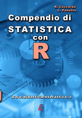 Compendio di statistica con R. Nuova ediz. - Roul Coccarda, Luigi Panetta - Libro EBS Print 2018 | Libraccio.it