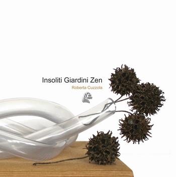 Insoliti giardini zen. Nuova ediz. - Roberta Cuzzola - Libro EBS Print 2018 | Libraccio.it