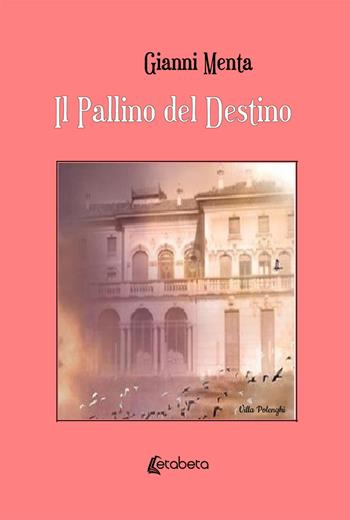 Il pallino del destino - Gianni Menta - Libro EBS Print 2018 | Libraccio.it