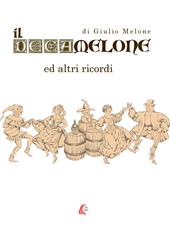 Il Decamelone. Ed altri ricordi. Nuova ediz.