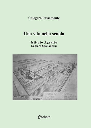 Una vita nella scuola - Calogero Passamonte - Libro EBS Print 2019 | Libraccio.it