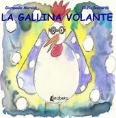 La gallina volante. Ediz. illustrata