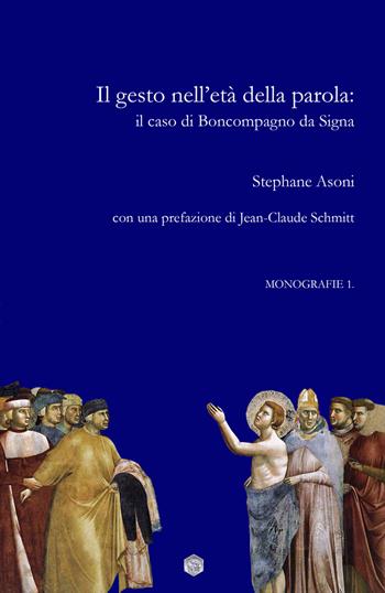 Il gesto nell'età della parola: il caso di Boncompagno da Signa - Stephane Asoni - Libro EBS Print 2019 | Libraccio.it