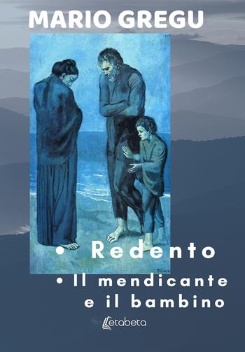 Redento-Il mendicante e il bambino - Mario Gregu - Libro EBS Print 2019 | Libraccio.it