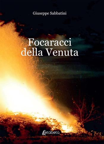 Focaraggi della Venuta - Giuseppe Sabbatini - Libro EBS Print 2019 | Libraccio.it