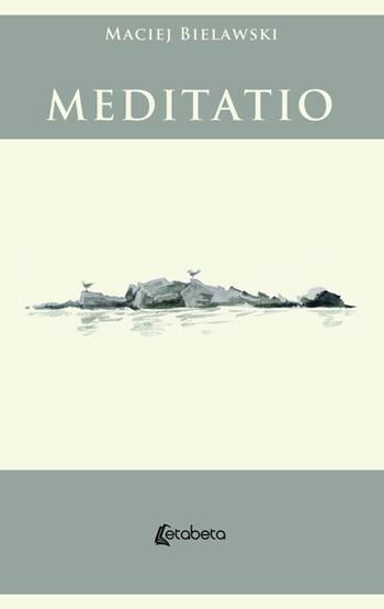 Meditatio - Maciej Bielawski - Libro EBS Print 2019 | Libraccio.it