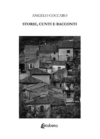 Storie, cunti e racconti. Nuova ediz. - Angelo Coccaro - Libro EBS Print 2019 | Libraccio.it