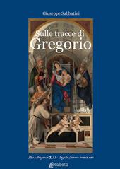Sulle tracce di Gregorio. Papa Gregorio XII Angelo Correr - veneziano