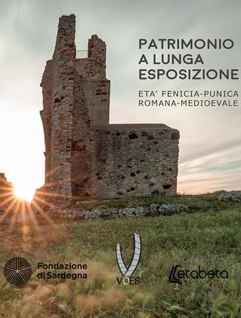 Patrimonio a lunga esposizione. Età fenicia-punica romana-medievale - Gian Carlo Caboni, Alberto Baroccu, Dario Bertini - Libro EBS Print 2019 | Libraccio.it