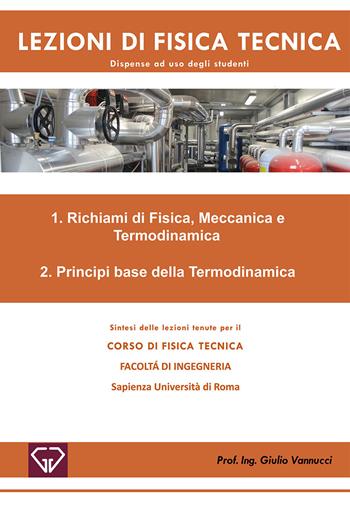 Lezioni di fisica tecnica. Richiami di fisica, meccanica e termodinamica. Principi base della termodinamica - Giulio Vannucci - Libro EBS Print 2020 | Libraccio.it