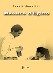 Maestro d'Egitto. Nuova ediz.