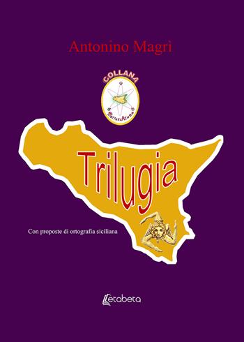 Trilugia. Nuova ediz. - Antonino Magrì - Libro EBS Print 2019 | Libraccio.it