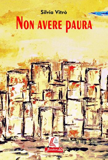Non avere paura - Silvia Vitrò - Libro EBS Print 2019 | Libraccio.it