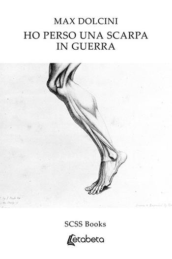 Ho perso una scarpa in guerra - Max Dolcini - Libro EBS Print 2020 | Libraccio.it