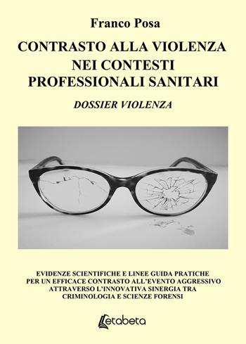 Contrasto alla violenza nei contesti professionali sanitari - Franco Posa - Libro EBS Print 2019 | Libraccio.it