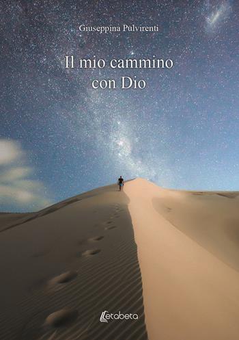 Il mio cammino con Dio - Giuseppina Pulvirenti - Libro EBS Print 2020 | Libraccio.it