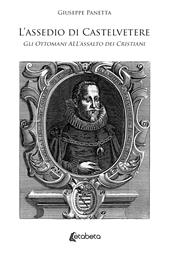 L’assedio di Castelvetere. Gli Ottomani all’assalto dei Cristiani