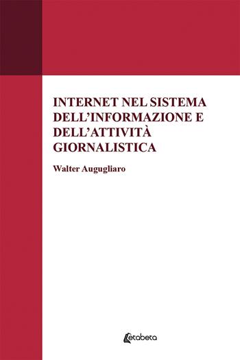 Internet nel sistema dell'informazione e dell'attività giornalistica - Walter Augugliaro - Libro EBS Print 2020 | Libraccio.it