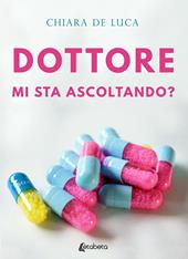 Dottore mi sta ascoltando?