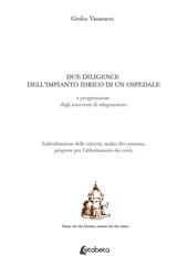 Due diligence dell'impianto idrico di un ospedale e progettazione degli interventi di adeguamento. Individuazione delle criticità, analisi dei consumi, proposte per l'abbattimento dei costi