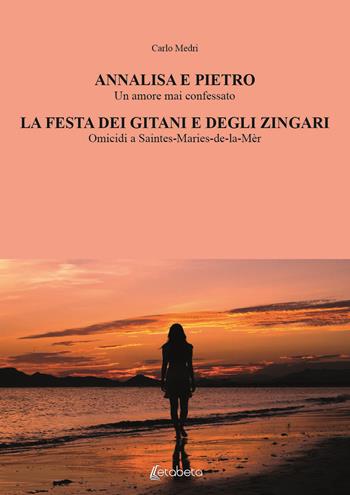 Annalisa e Pietro. La festa dei gitani e degli zingari - Carlo Medri - Libro EBS Print 2020 | Libraccio.it