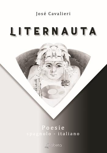 Liternauta. Testo spagnolo a fronte. Ediz. multilingue - Josè Cavalieri - Libro EBS Print 2020 | Libraccio.it