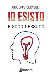 Io esisto e sono nessuno