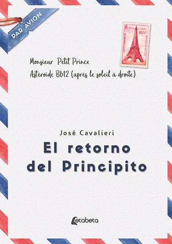 El retorno del Principito - Josè Cavalieri - Libro EBS Print 2020 | Libraccio.it