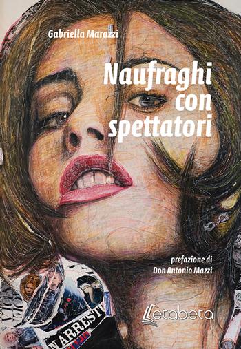 Naufraghi con spettatori - Gabriella Marazzi - Libro EBS Print 2020 | Libraccio.it