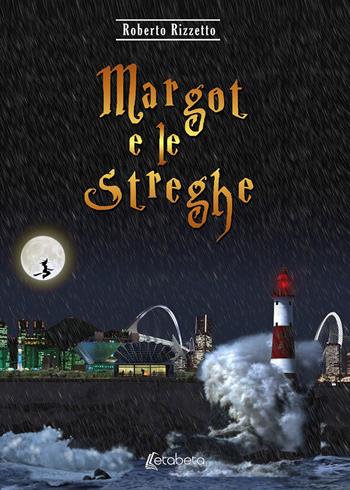 Margot e le streghe - Roberto Rizzetto - Libro EBS Print 2020 | Libraccio.it