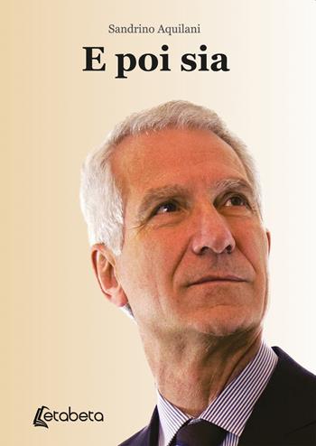 E poi sia - Sandrino Aquilani - Libro EBS Print 2020 | Libraccio.it