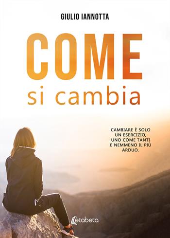 Come si cambia - Giulio Iannotta - Libro EBS Print 2020 | Libraccio.it