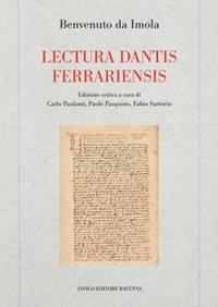 Lectura dantis ferrariensis - Benvenuto da Imola - Libro Longo Angelo 2021, Memoria del tempo | Libraccio.it