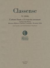 L' ultimo Dante e il Cenacolo Ravennate. Catalogo della mostra (Ravenna, 9 settembre-28 ottobre 2018)