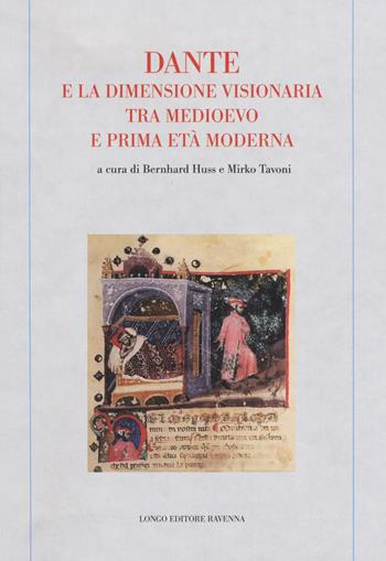 Dante e la dimensione visionaria tra Medioevo e prima età moderna  - Libro Longo Angelo 2019, Memoria del tempo | Libraccio.it