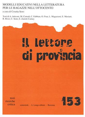 Il lettore di provincia. Vol. 153: Modelli educativi nella letteratura per le ragazze nell'Ottocento.  - Libro Longo Angelo 2020 | Libraccio.it
