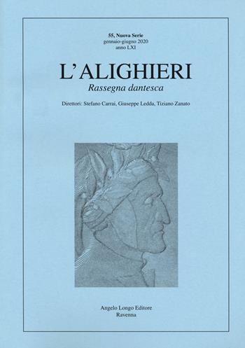 L' Alighieri. Rassegna dantesca. Vol. 55  - Libro Longo Angelo 2020, L'Alighieri | Libraccio.it