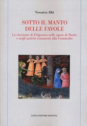 Sotto il manto delle favole. La ricezione di Fulgenzio nelle opere di Dante e negli antichi commenti alla Commedia