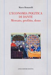L' economia politica di Dante. Mercato, profitto, dono