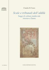 Scale e tribunali dell'aldilà. Saggi di cultura medievale intorno a Dante - Claudia Di Fonzo - Libro Longo Angelo 2022, Il portico. Sez. materiali letterari | Libraccio.it