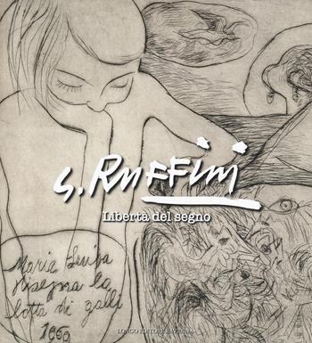 G. Ruffini. Libertà del segno. Catalogo della mostra (Ravenna, 20 novembre-11 dicembre 2021). Ediz. illustrata  - Libro Longo Angelo 2021, Arte e cataloghi | Libraccio.it