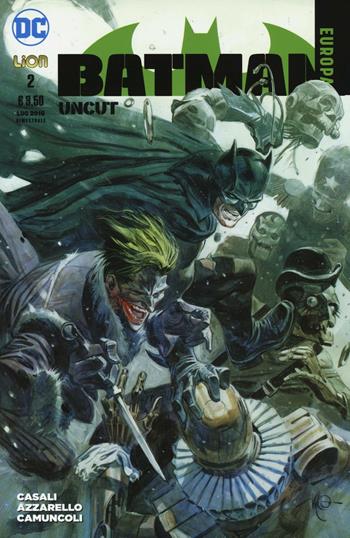 Batman Europa Uncut. Vol. 2 - Brian Azzarello, Matteo Casali, Giuseppe Camuncoli - Libro Lion 2016 | Libraccio.it