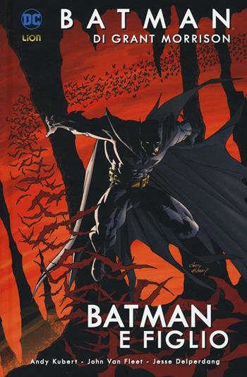 Batman e figlio. Batman. Vol. 1 - Grant Morrison, Andy Kubert, John Van Fleet - Libro Lion 2016, Grandi opere DC | Libraccio.it